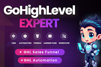 be your gohighlevel expert for CRM, ghl automation, ghl landing pages, workflows