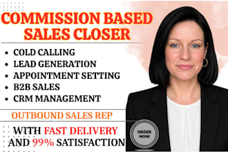 commission based sales rep for outbound b2b sales lead generation sales closer