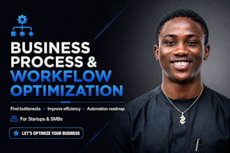 analyze and improve your business process and workflow for efficiency