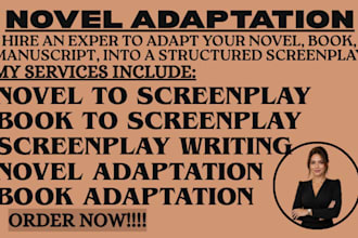 adapt your novel, book, manuscript into an expert screenplay, TV series, scripts