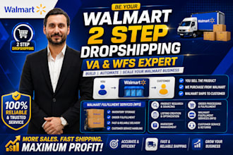 be your walmart 2 step dropshipping VA and wfs