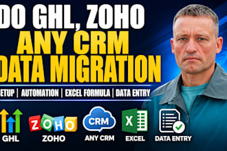 do ghl, zoho any CRM data migration setup, automation, excel formula, data entry