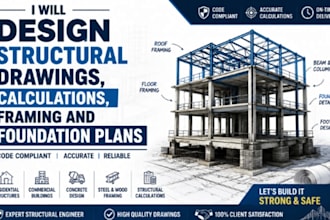 design structural drawings, calculations, framing and foundation plans