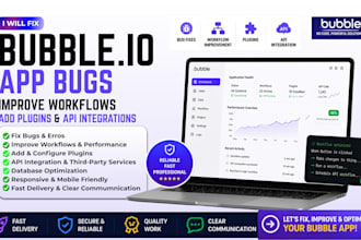 fix bubble io app bugs improve workflows add plugins and API integrations