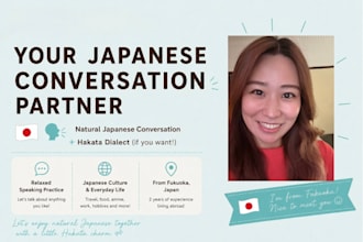 teach you natural japanese conversation and cute hakata dialect