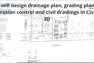 design drainage plan, grading plan erosion control and civil drawing in civil 3d