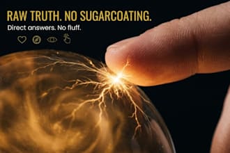 provide a brutally honest psychic reading on love, career and hidden truths