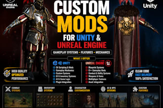 create custom mods for unity and unreal engine games and gameplay systems