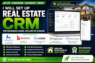 set up real estate crm lofty crm, boldtrail, kvcore, gohighlevel, follow up boss