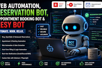 build web automation, reservation bot, appointment booking and resy bot