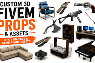 create custom fivem props, gta 5 objects, game ready assets, furniture and mlo p