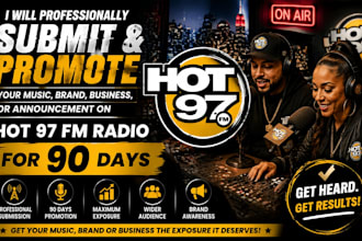submit and promote your music, brand, or business on hot 97 fm for 90 days