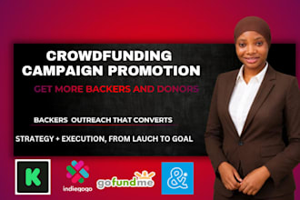 do crowdfunding promotion for kickstarter, indiegogo gofundme campaign