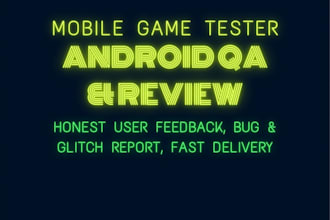 be your mobile game tester and QA reviewer