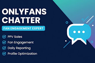 be your onlyfans chatter and engagement manager