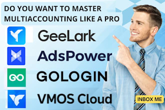 be your geelark, adspower, gologin and vmos cloudphone multiaccounting expert