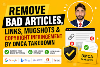 remove bad articles, links, mugshots and copyright infringement by dmca takedown