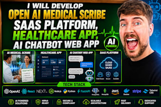 develop open ai medical scribe saas platform, healthcare app, ai chatbot web app