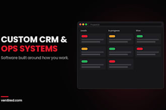 build a custom CRM or internal ops system for your business