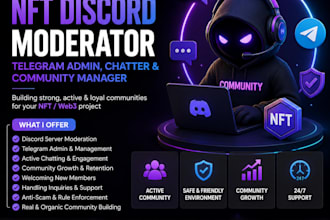 be your  discord moderator, telegram admin, chatter, community manager