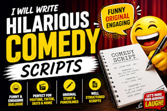 write hilarious comedy scripts for youtube, tiktok, and social media