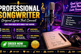 write original song, rap, music lyrics, songwriting, ghostwriting song, jingles