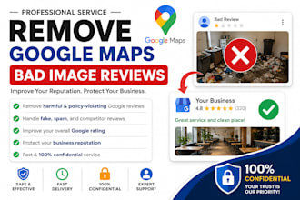 remove fake negative bad harmful google map business reviews within 12 hours