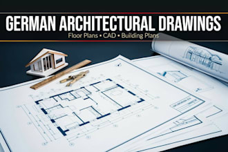 create german architectural drawings, floor plans and cad plans