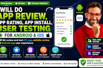 qa review and test android app, app install, android and ios app user experience
