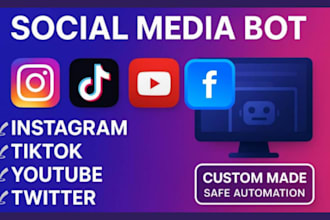 do custom social media bot, twitter x bot instagram bot tiktok bot, youtube bot,