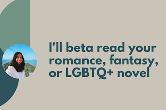 beta your romance, fantasy or lgbtq novel and provide detailed feedback