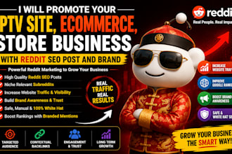 promote your iptv site, ecommerce, store business with reddit seo post and brand
