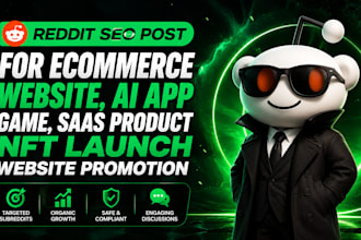 do reddit seo post for ecommerce website ai app game saas product nft launch