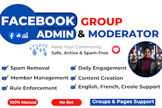 be your facebook group admin and moderator