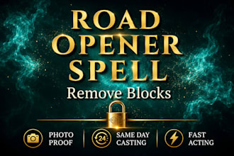 cast extreme road opener spell, remove blockages, attract success and luck