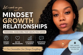 provide personal growth, mindset and relationship coaching