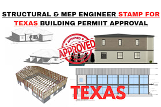 draw, stamp structural, civil, mep engineering plans for texas permit approval