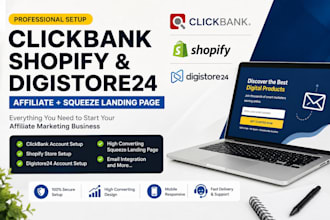 setup clickbank account, shopify store and digistore24 affiliate,squeeze landing