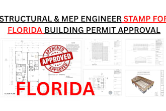 provide structural civil and mep engineer stamp for florida city permit approval