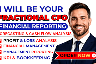 be your fractional cfo for financial reporting, forecasting, cash flow analysis