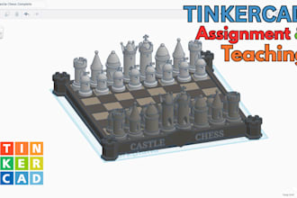 do your tinkercad assignments and teach you