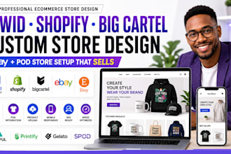 design and customize ecwid store, big cartel store, shopify, ebay and pod store
