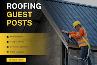 write publish roofing guest post, authority backlink, SEO