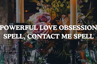 cast fast love spell, obsession spell, contact me spell and get ex back