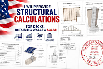 provide structural calculations for decks, retaining walls and solar