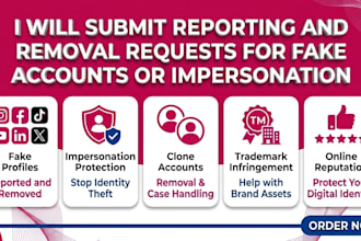 submit reporting and removal requests for fake accounts or impersonation