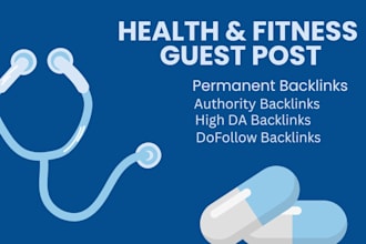do high quality health guest post with health backlinks