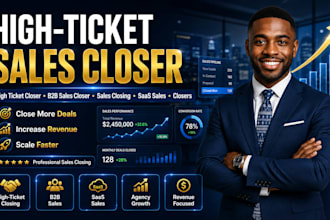 be your high ticket sales closer for b2b saas or agency