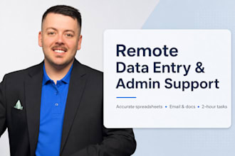 provide accurate data entry and remote admin support