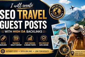create SEO travel guest posts with high da backlinks